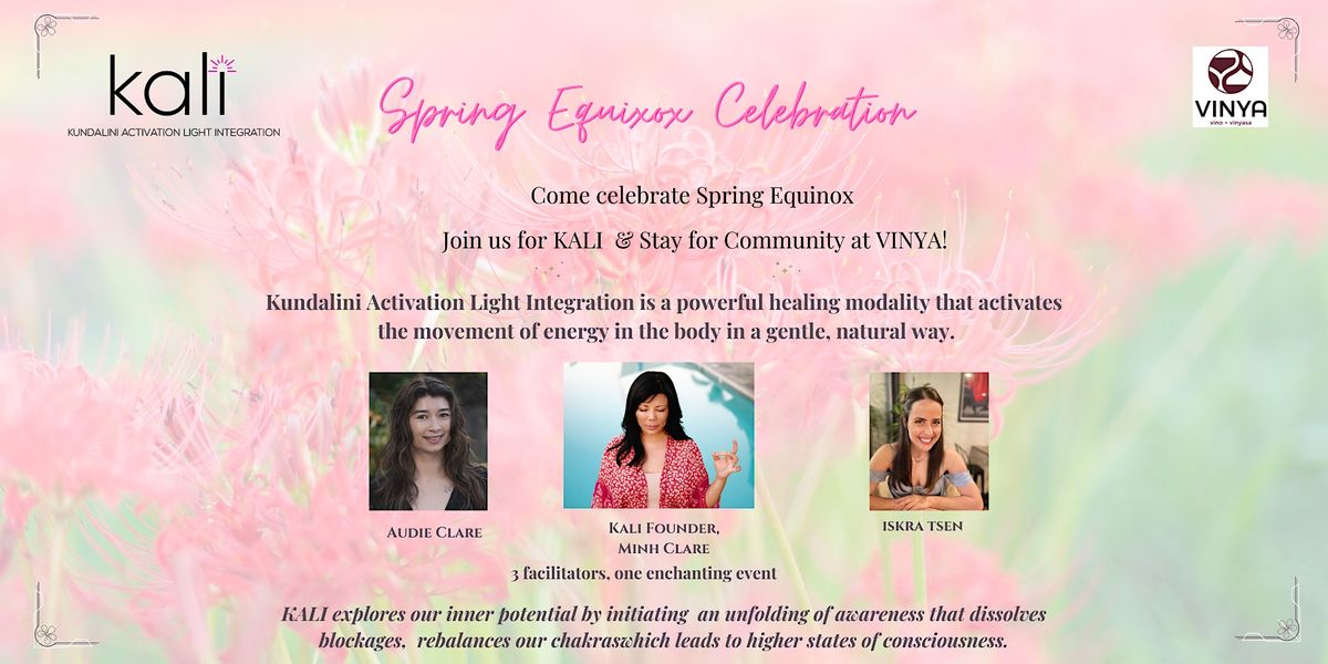 Spring Equinox Celebration -KALI (Kundalini Activation Light Integration)