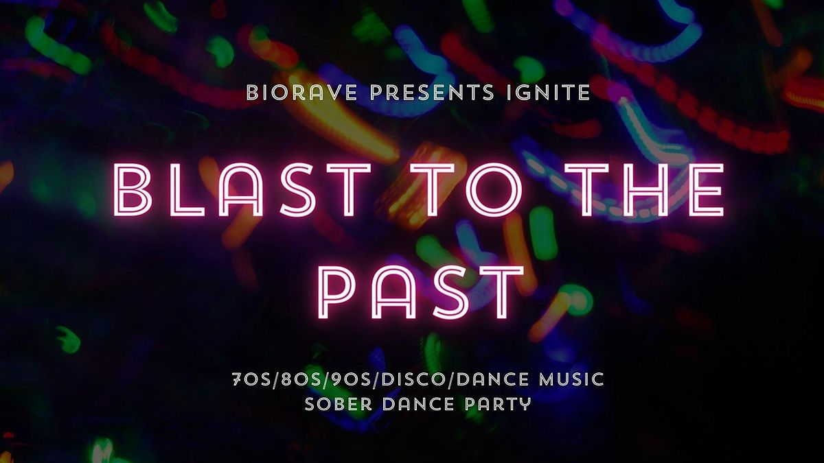 IGNITE  Vancouver: Blast To The Past 70s\/80s\/90s\/Disco Dance Party