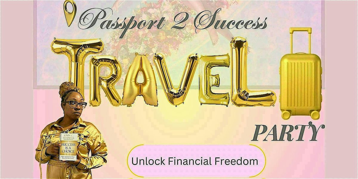 Passport 2 Success Travel Party