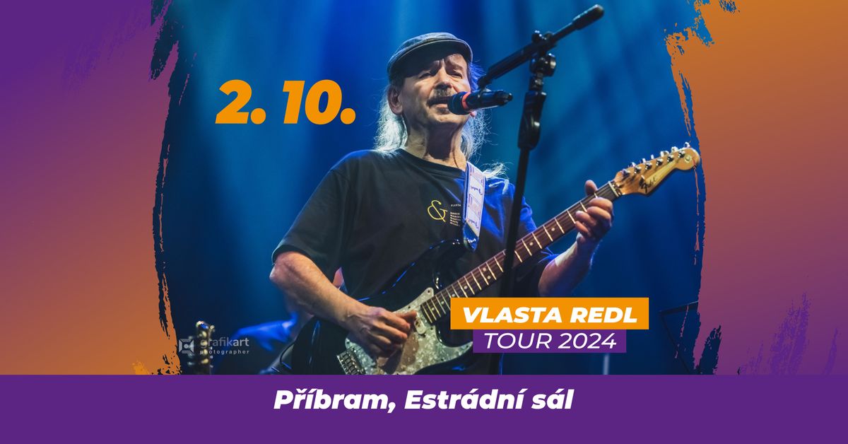 Vlasta Redl TOUR 2024 | P\u0159\u00edbram, Estr\u00e1dn\u00ed s\u00e1l - Divadlo A. Dvo\u0159\u00e1ka, 2. 10.