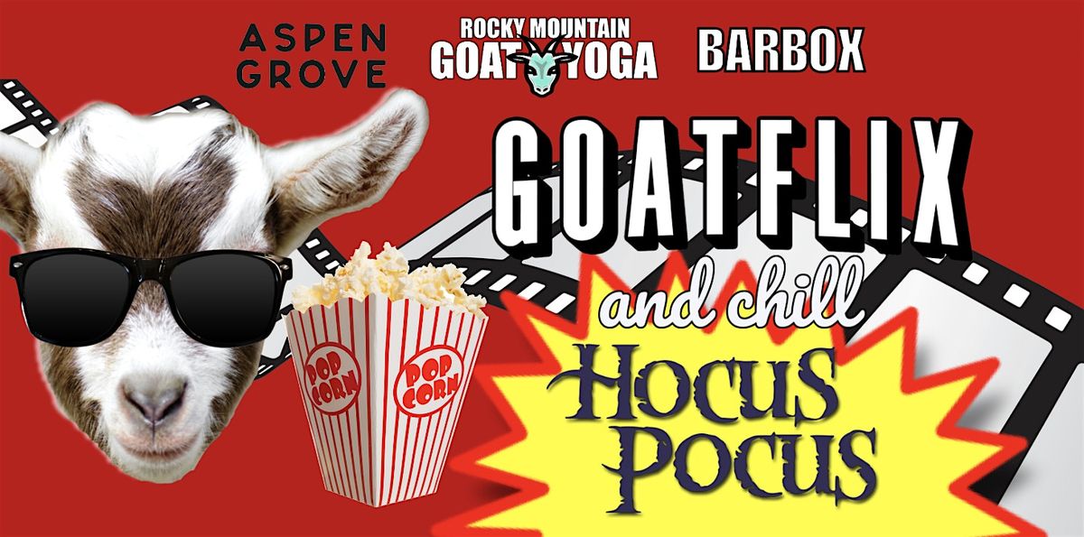 GOATFLIX &  CHILL (HOCUS POCUS)