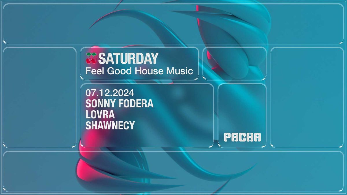 Saturday w\/ Sonny Fodera, Lovra, Shawnecy