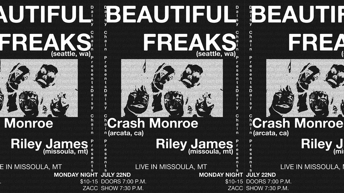Daisy Chain Presents: Beautiful Freaks w\/ Crash Monroe & Riley James