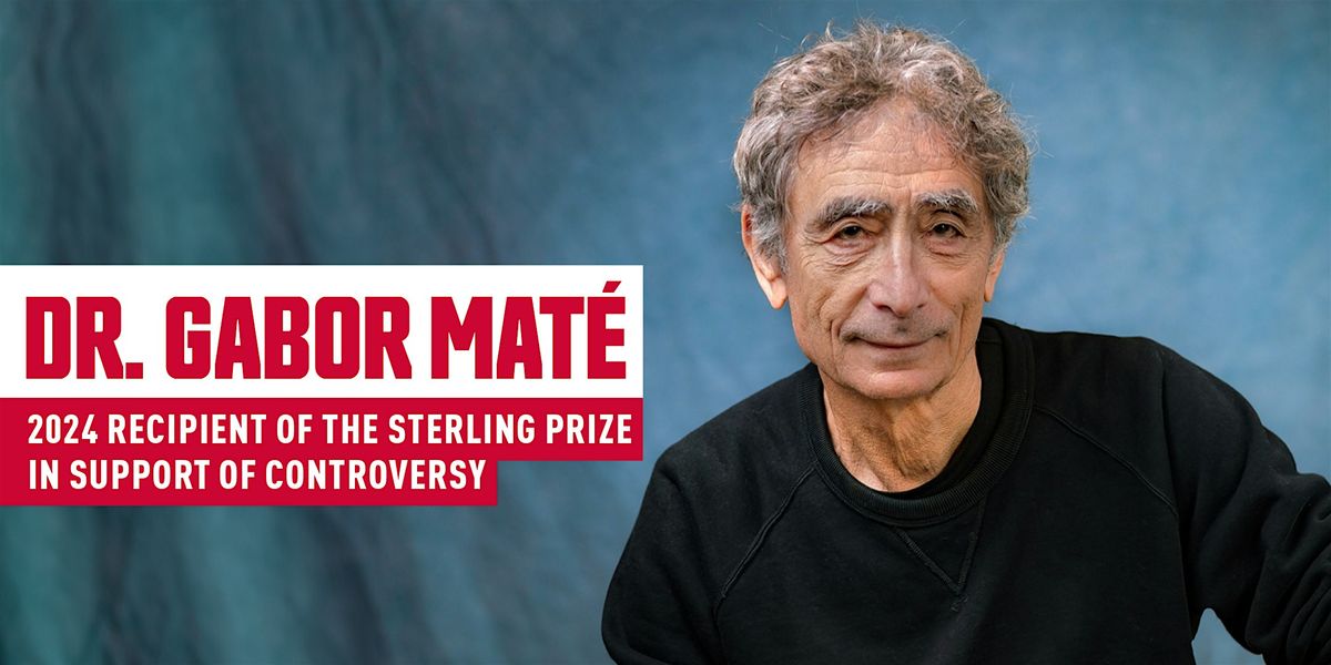 2024 Sterling Prize Ceremony and Lecture with Dr. Gabor Mat\u00e9