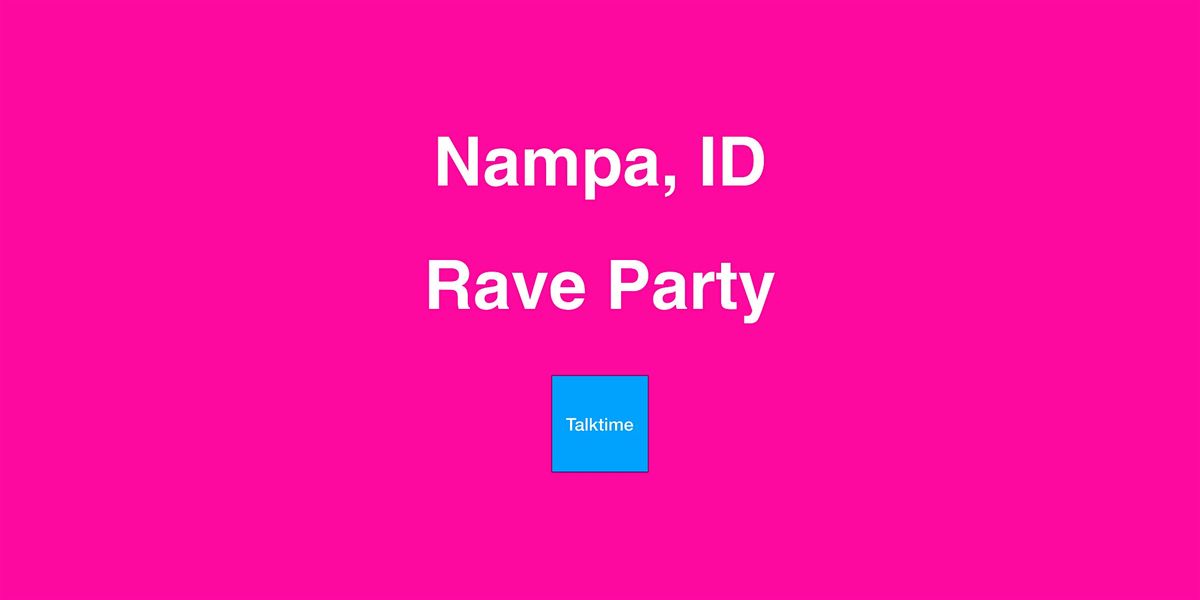 Rave Party - Nampa