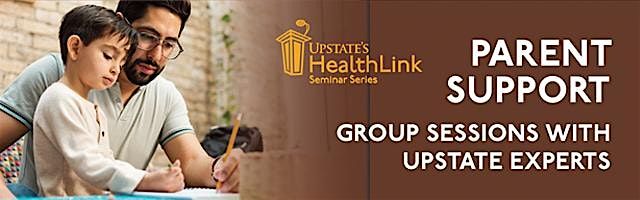 Parent Support Group With Upstate Experts