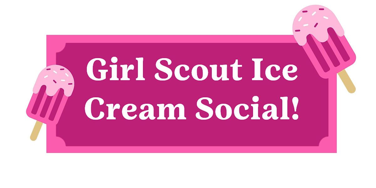 Girl Scout Ice Cream Social