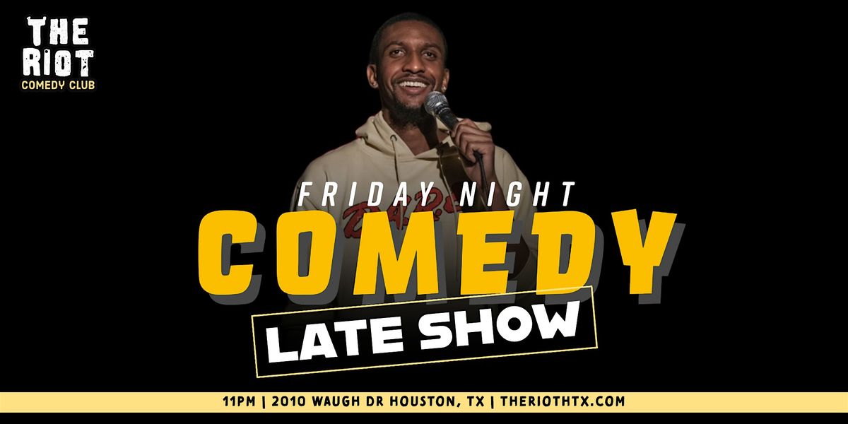 The Riot Comedy Club presents Late Show Friday Night Comedy Showcase