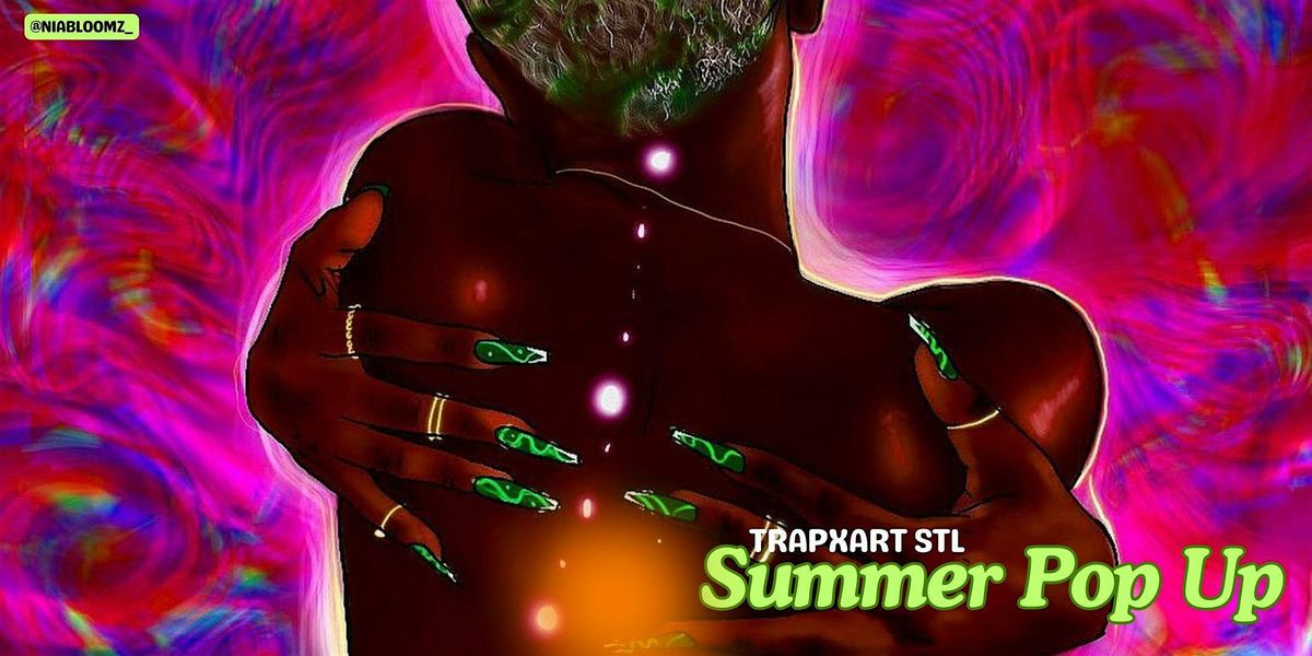 Trapxart STL: The Summer Pop Up