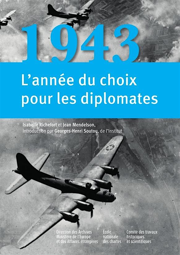 1943, l'ann\u00e9e du choix pour les diplomates. Pr\u00e9sentation de l'ouvrage par les deux auteurs