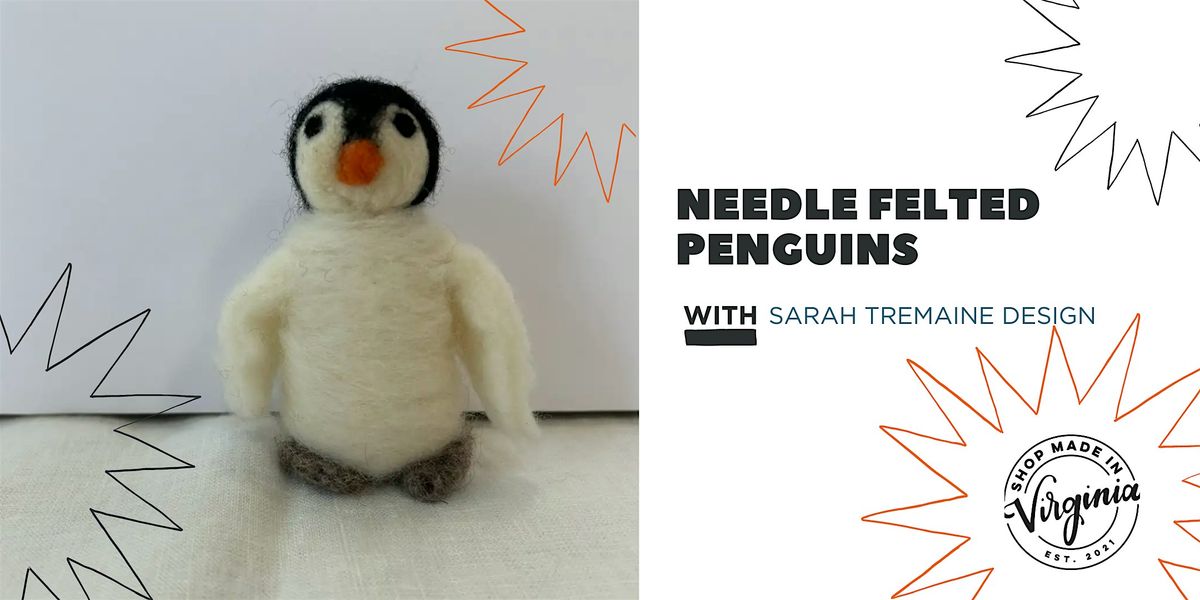 Needle Felted Penguins w\/ Sarah Tremaine Design