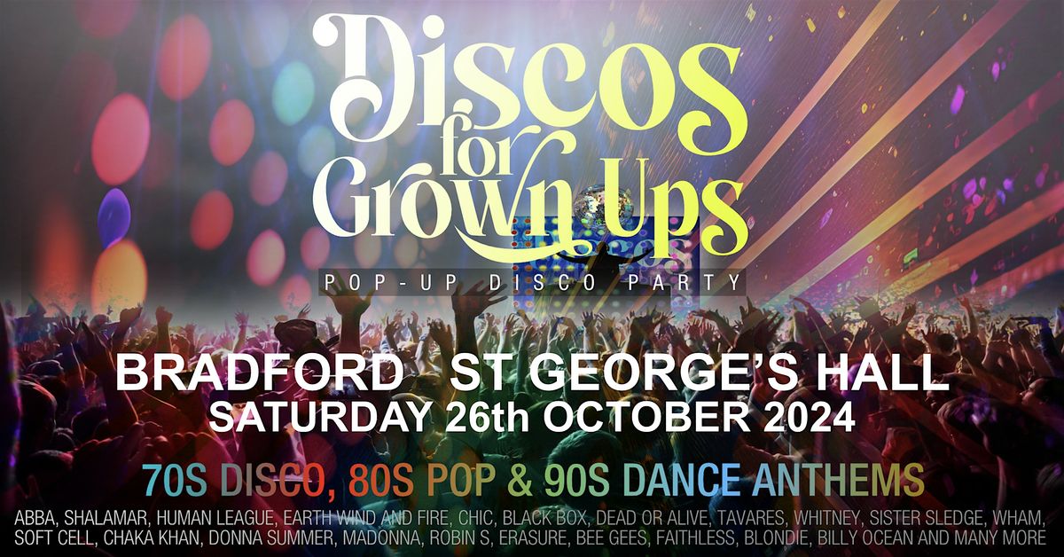 Discos for Grown ups 70s 80s 90s disco party - BRADFORD St Gerorge's Hall