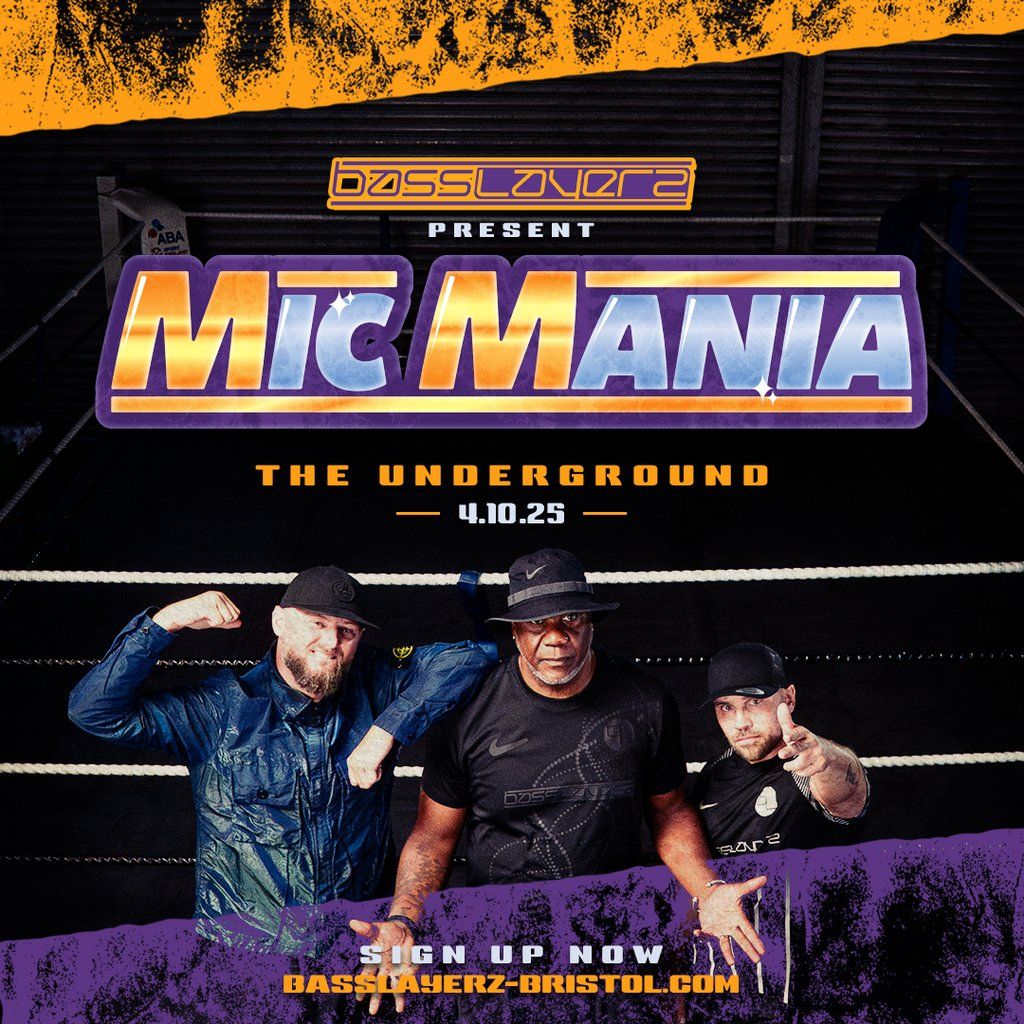 Basslayerz Presents Mic Mania: Bristol