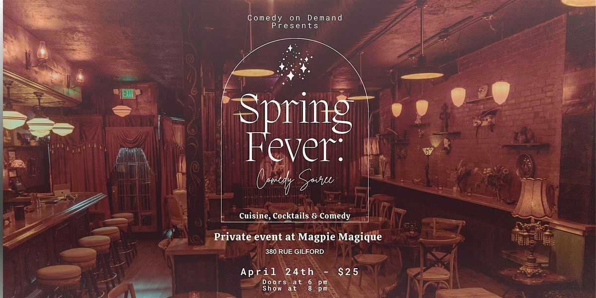 Spring Fever: Comedy Soir\u00e9e at Magpie Magique