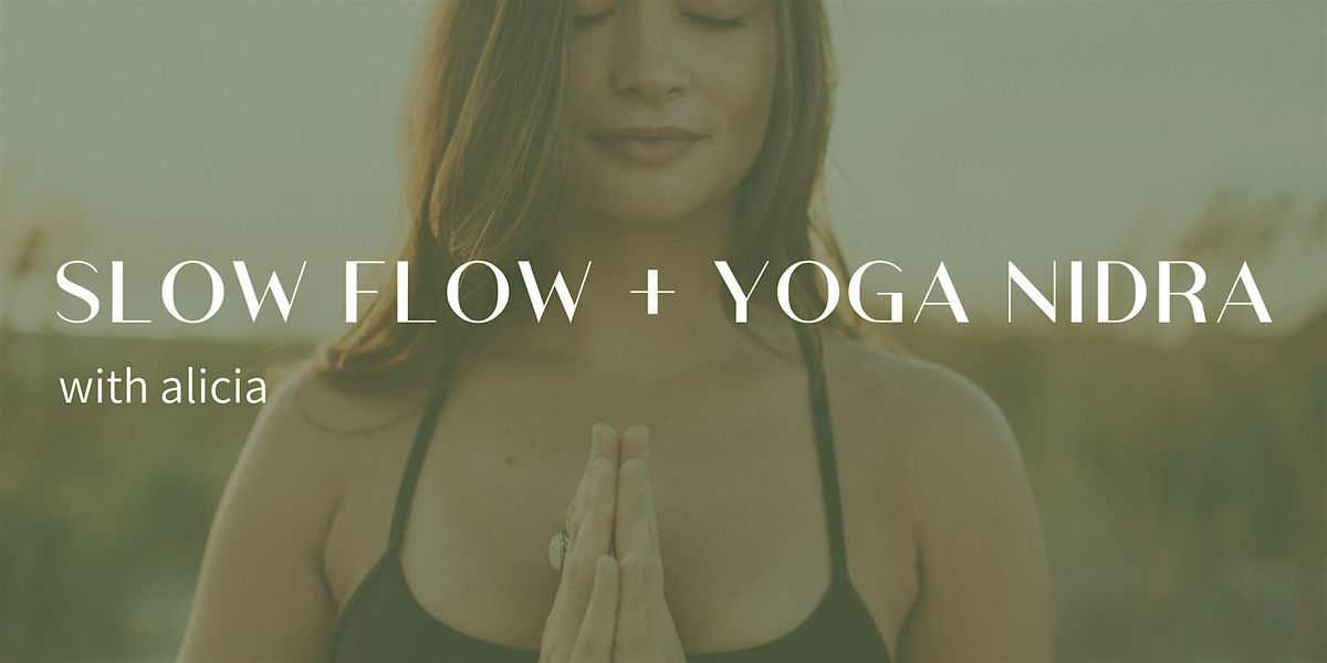 Relax & Rejuvenate: Slow Flow + Yoga Nidra with Alicia