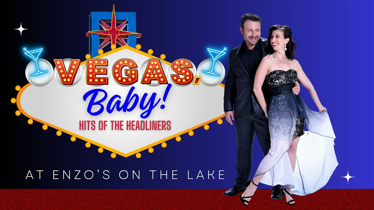 Vegas, Baby! Hits of the Headliners at Enzo's on the Lake