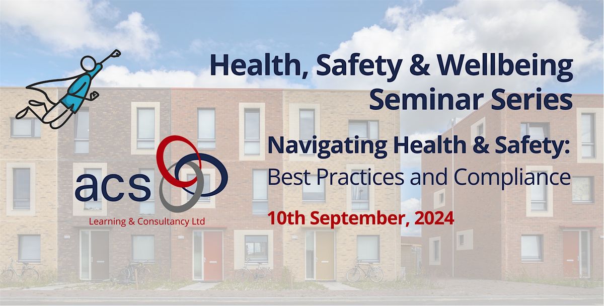 Navigating Health, Safety & Wellbeing: Best Practices and Compliance