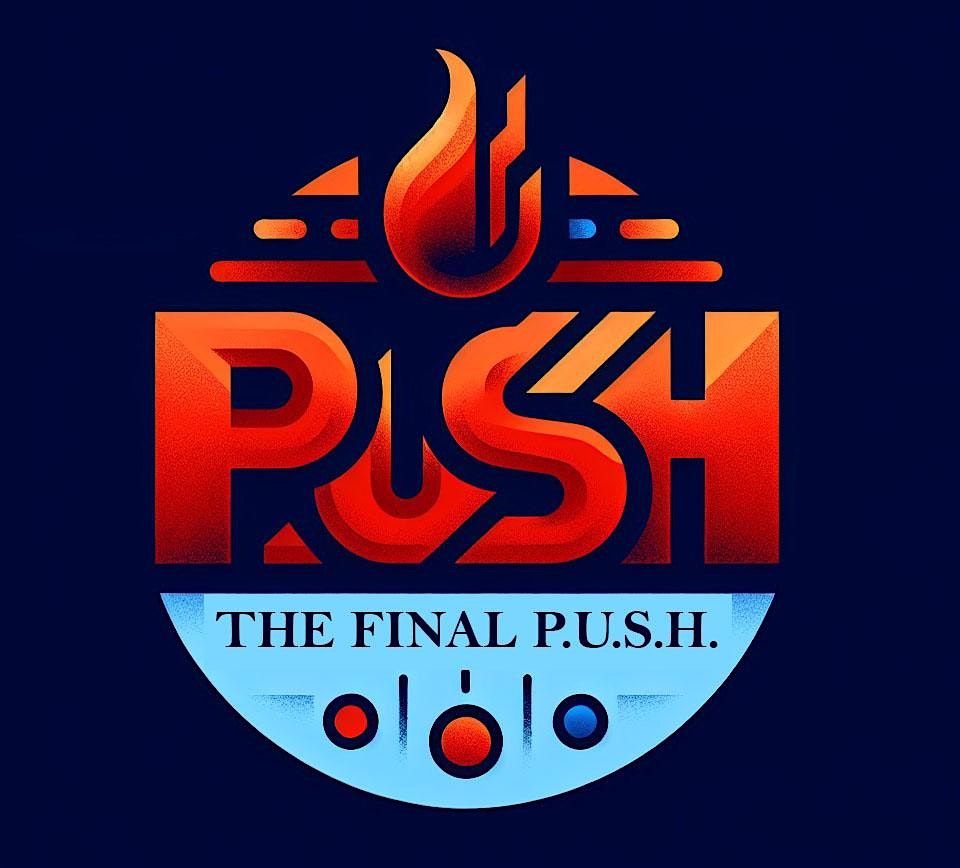 The Final P.U.S.H.