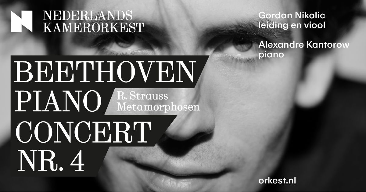 Beethovens Pianoconcert nr. 4 met Alexandre Kantorow en het Nederlands Kamerorkest @ Concertgebouw