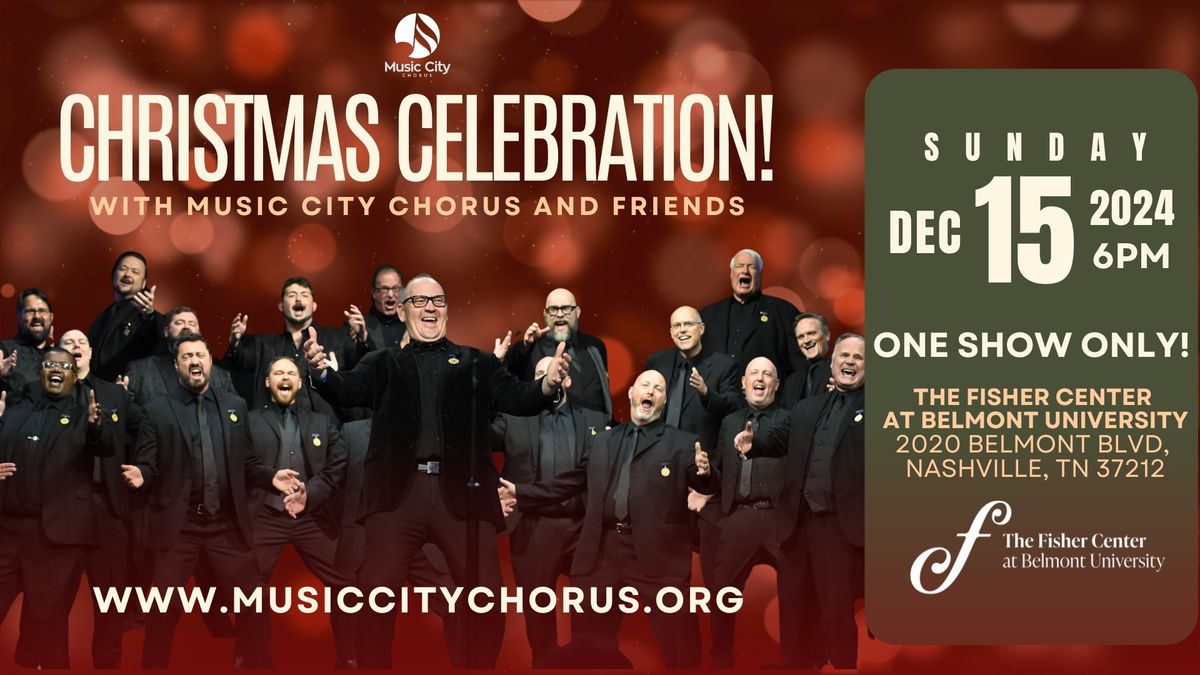 Christmas Celebration! With Music City Chorus and Friends