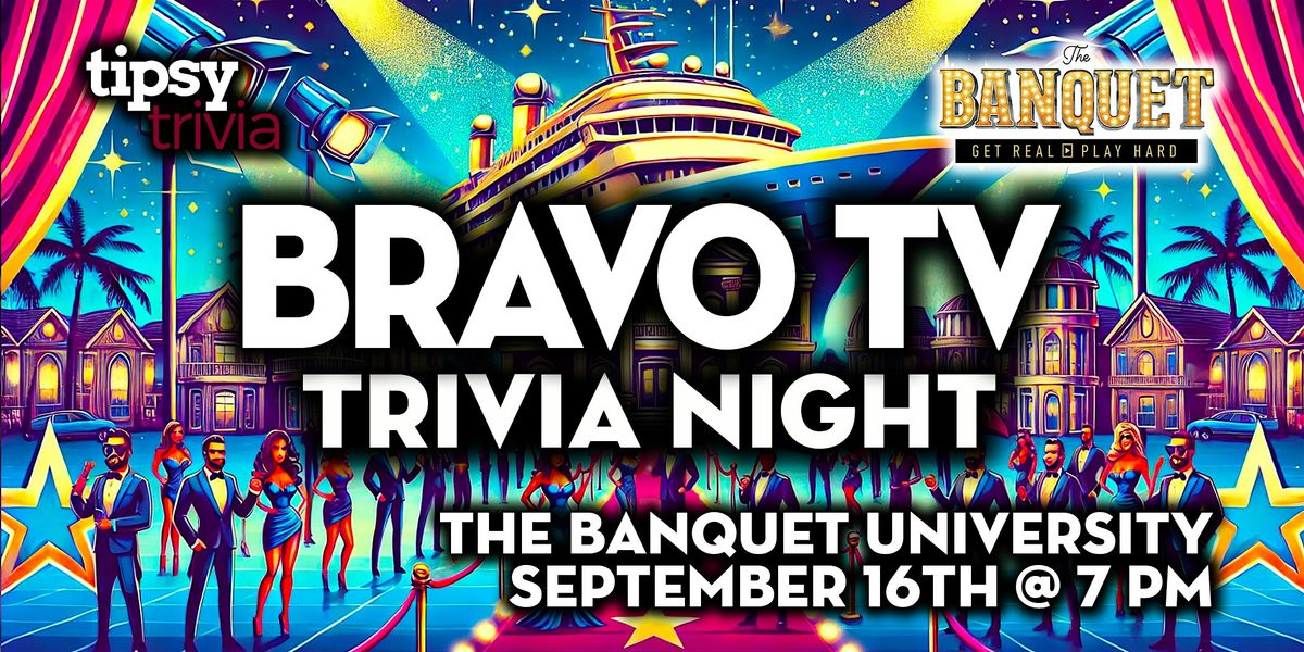 Calgary: Banquet University - BRAVO TV Trivia Night - Sep 16, 7pm