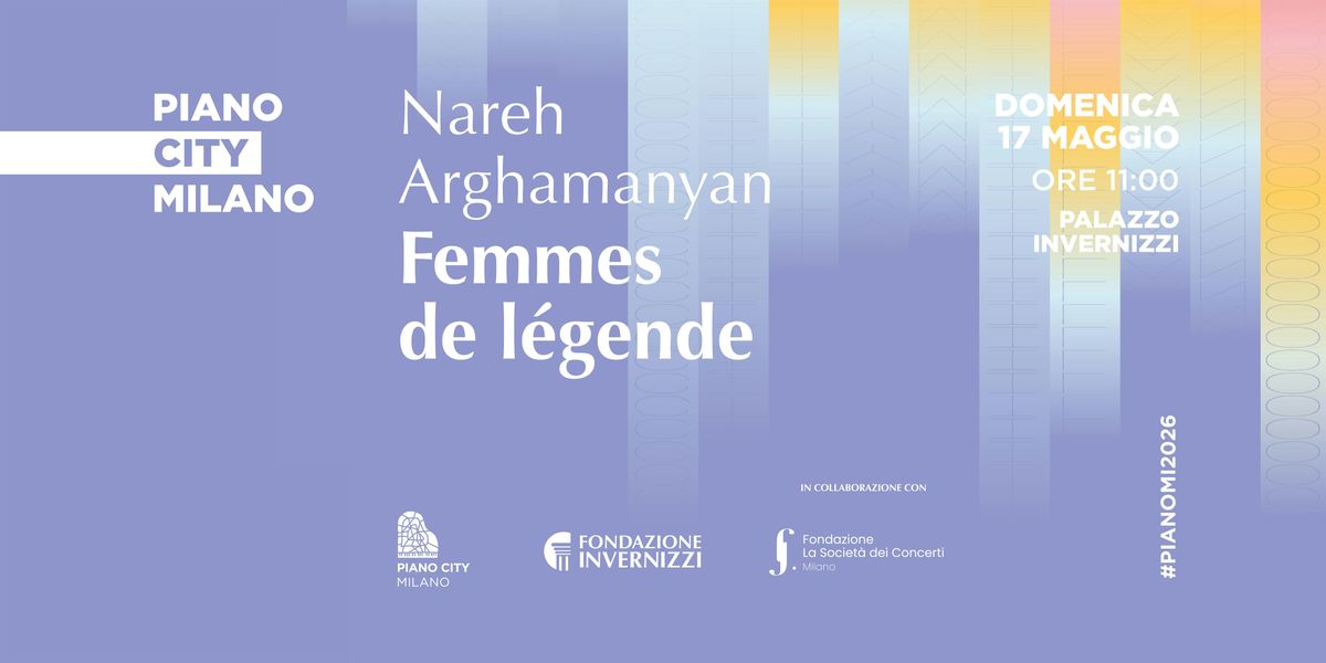 PIANO CITY | Nareh Arghamanyan in "Femmes de l\u00e9gende"