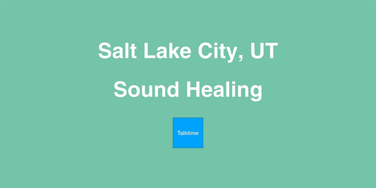Sound Healing - Salt Lake City