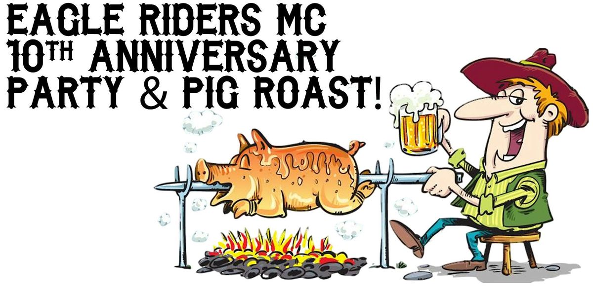 Eagle Riders 10th Anniversary Party & Pig Roast