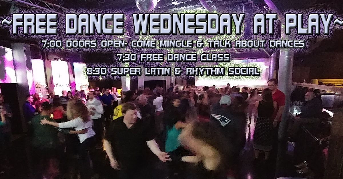 Salsa, Latin & Rhythm Dancing Play! Free Dance Wednesdays!, Play