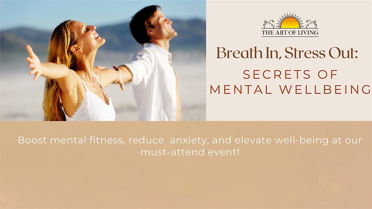 Breath in, Stress out: Secrets of Mental Wellbeing