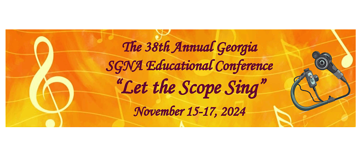 The 38th Annual Georgia SGNA Educational Conference:  Let the Scope Sing