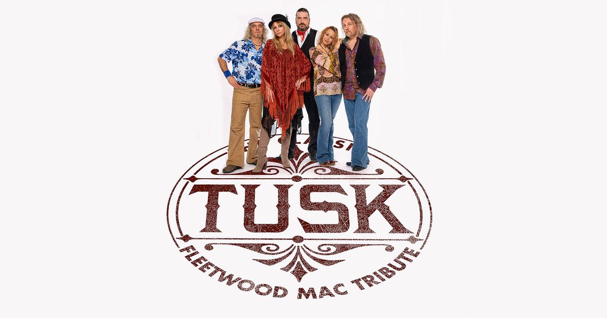 TUSK - The Classic Fleetwood Mac Tribute
