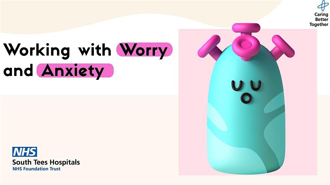 Working with Worry and Anxiety