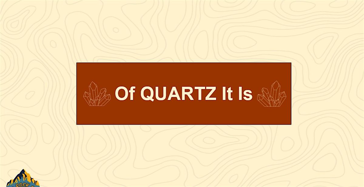 Of Quartz is is!