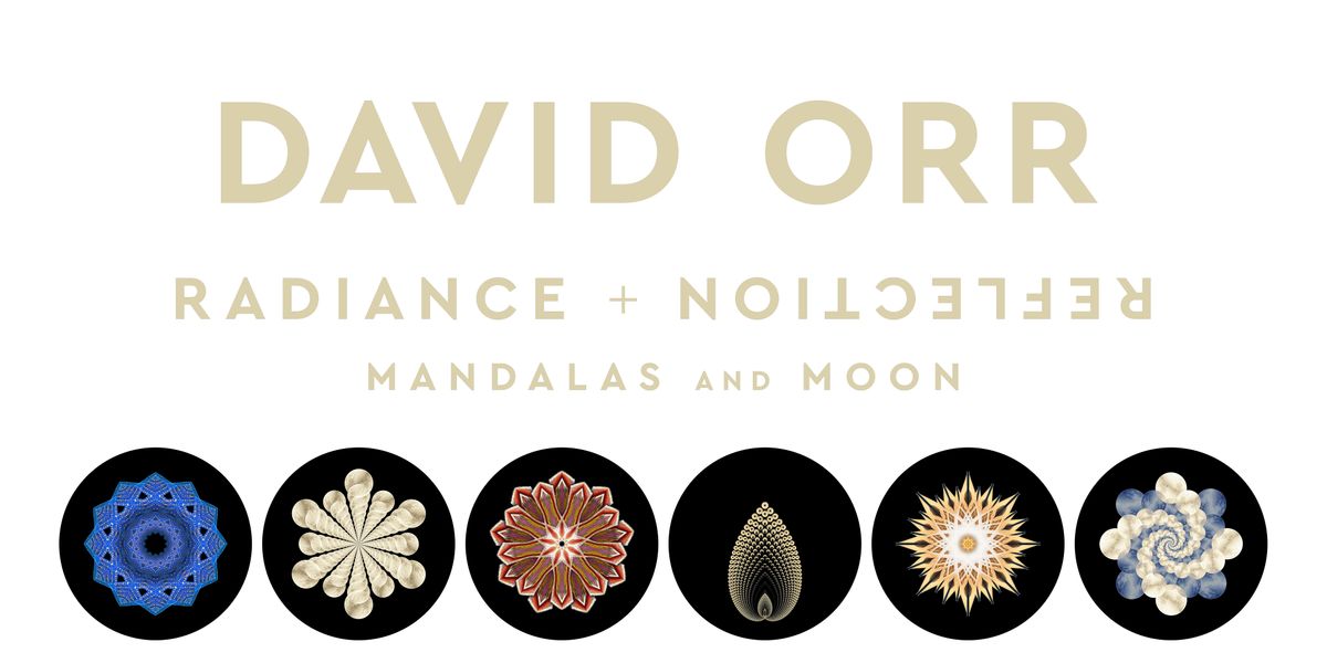 Radiance + Reflection: An Exhibition by David Orr