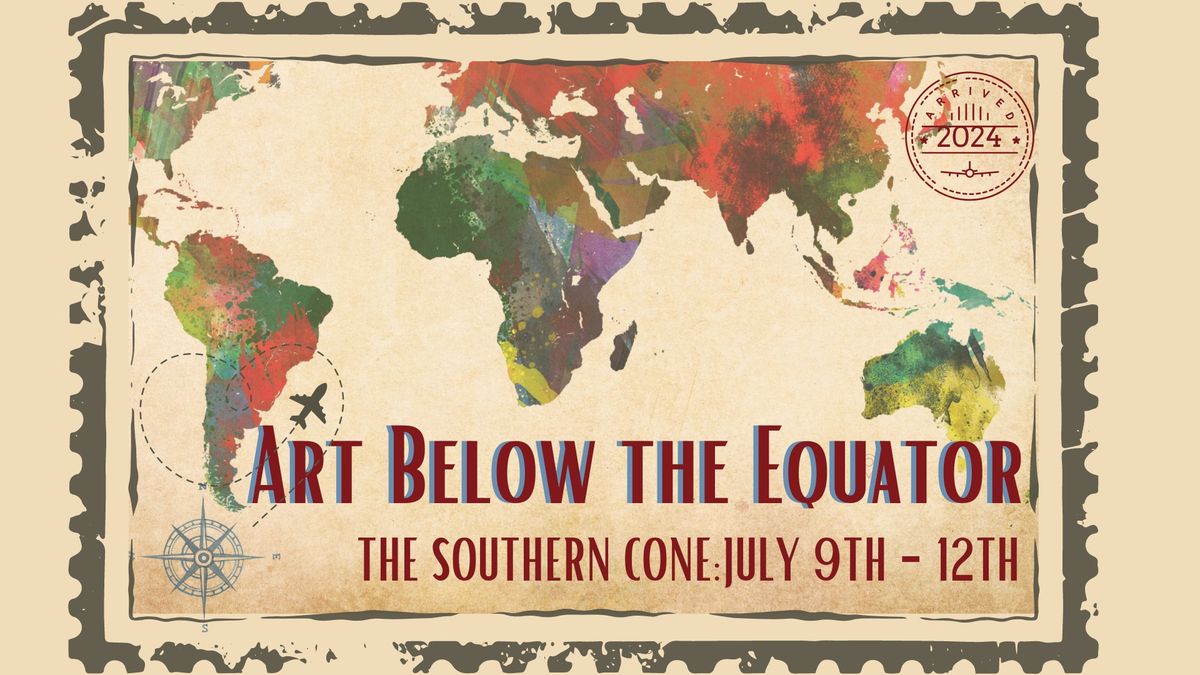 The Art of the Southern Cone: July 9th-12th