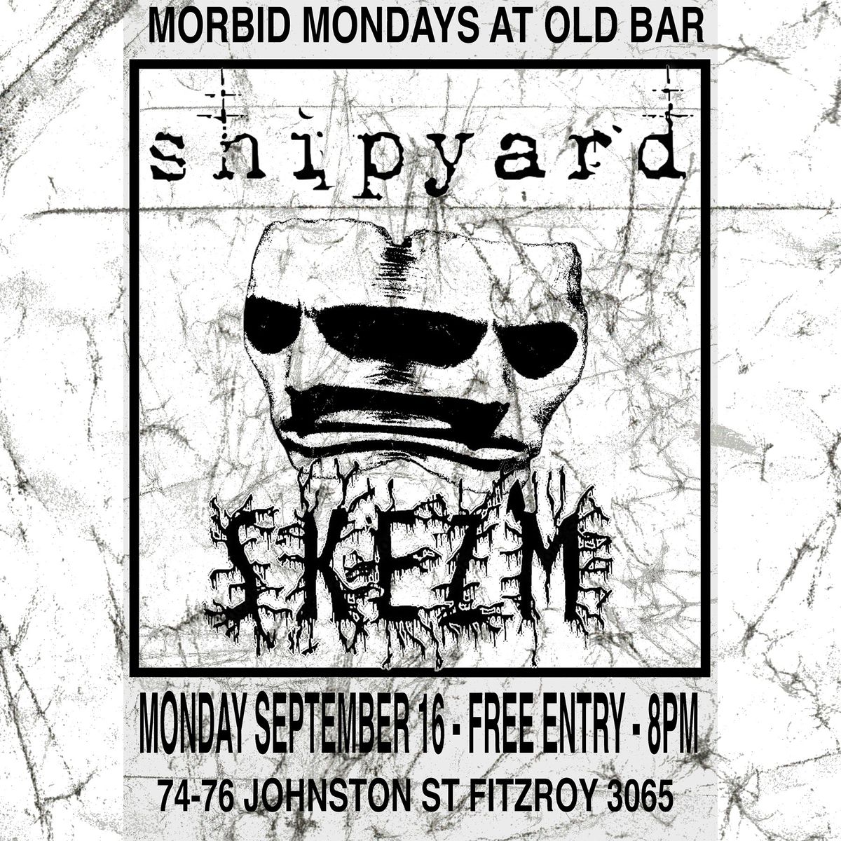 MORBID MONDAYS AT OLD BAR - 16TH SEPTEMBER - SHIPYARD & SKEZM