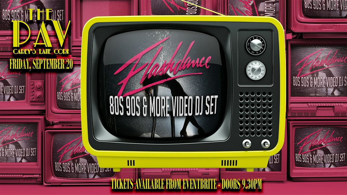 Flash Dance - 80s 90s & more video DJ set