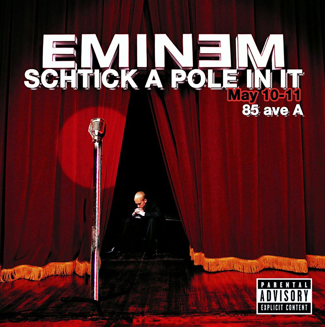 Schtick A Pole In It: Eminem Edition (Fri May 10th)