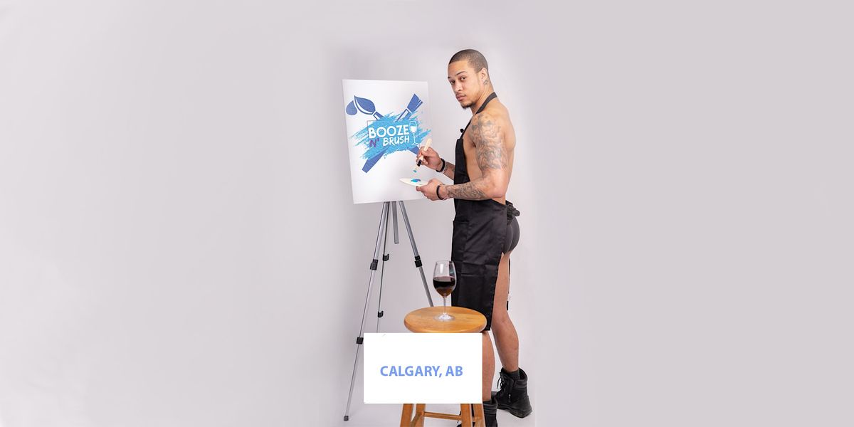 Booze N' Brush Next to Naked Sip n' Paint Calgary - Exotic Male Model