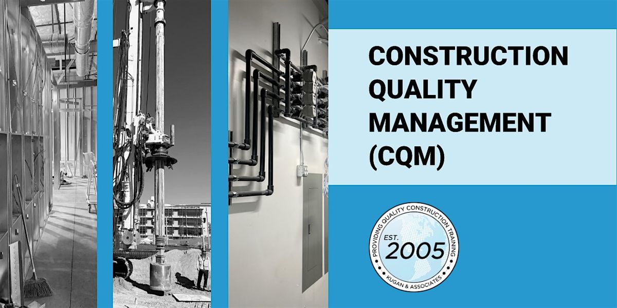 Construction Quality Management (CQM) for Contractors - August 30th, 2024