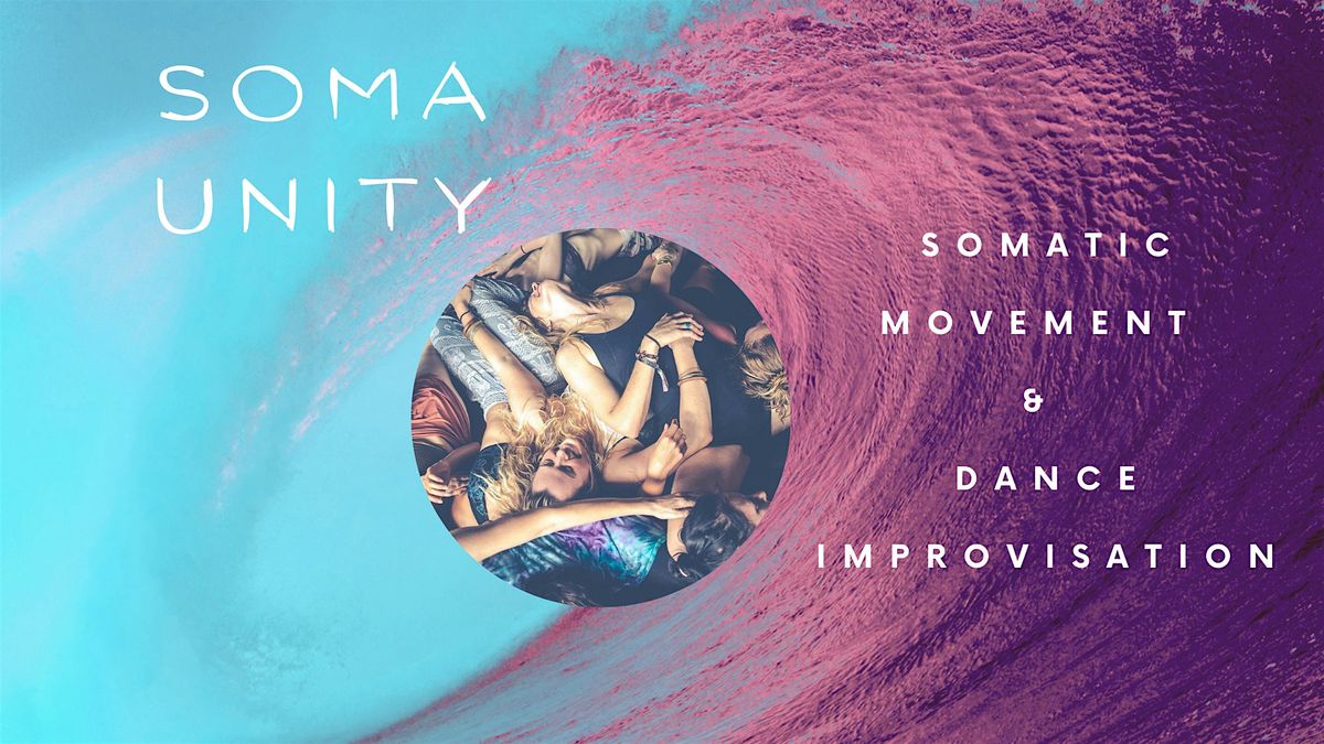 SOMA UNITY somatic movement and dance improvisation