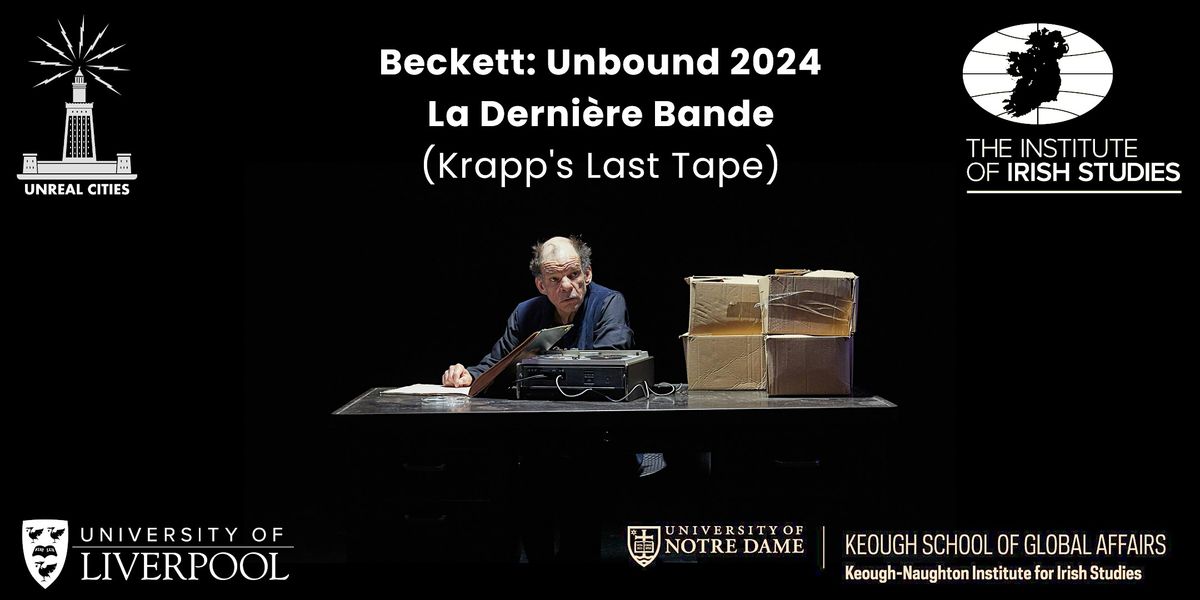 Beckett: Unbound -  La Derni\u00e8re Bande (Krapp's Last Tape)