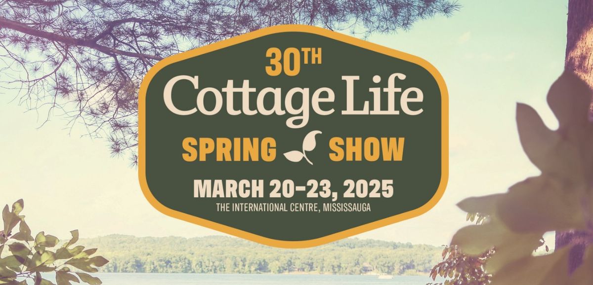 2025 Spring Cottage Life Show