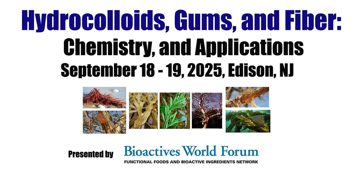 2025 - Hydrocolloids, Gums, and Fiber: Chemistry, and Applications