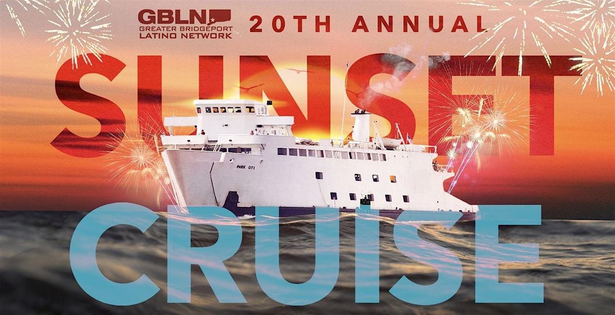Greater Bridgeport Latino Network Sunset Cruise Celebrating 20 Years