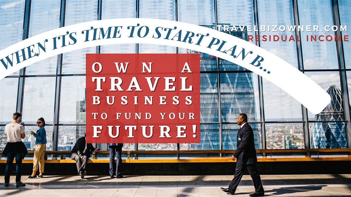 It\u2019s Plan B Time! Own a Travel Biz in Oxon Hill, MD