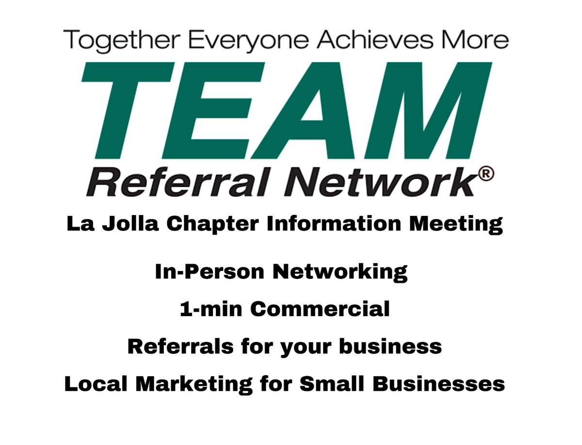 Network Better with TEAM- Info Session About How to Get Weekly Referrals!