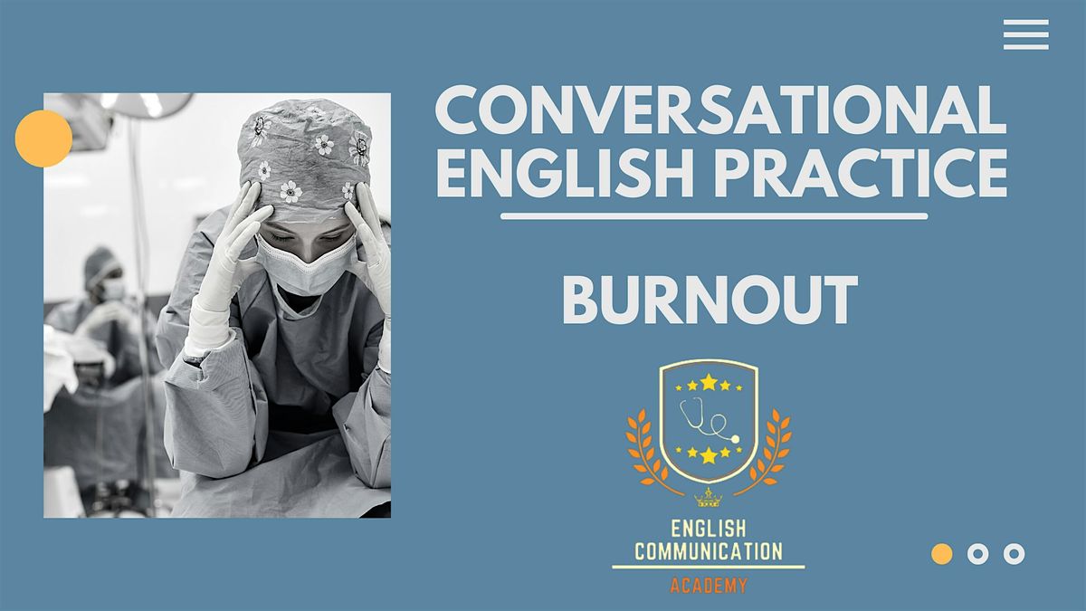 Conversational English Practice: Burnout in the Medical Field