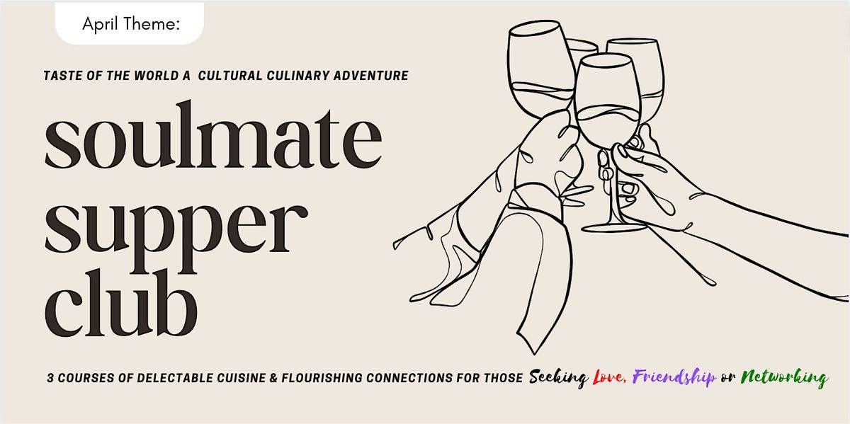 Soulmate Supper Club DC| Taste of The World - A Cultural Culinary Adventure